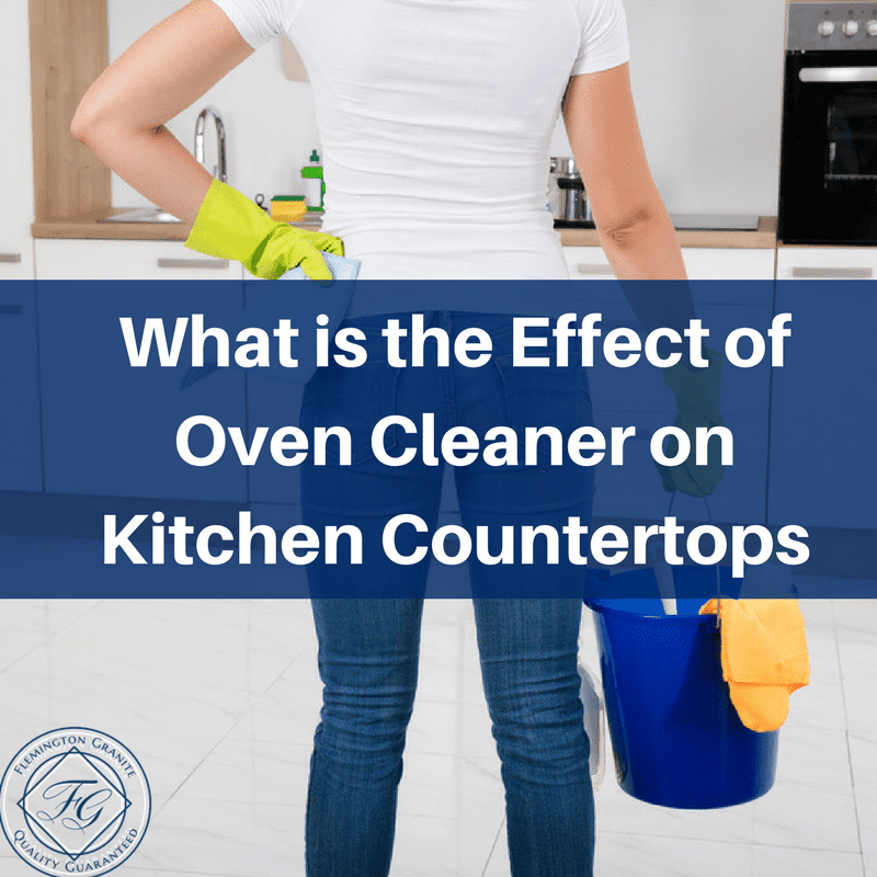 What is the Effect of Oven Cleaner on Kitchen Countertops: Dangers Unveiled